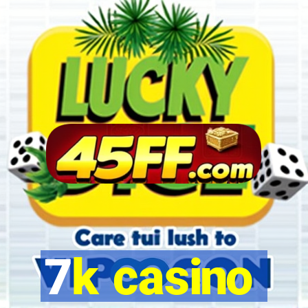 7k casino